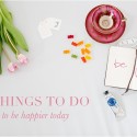 5 things to do to be happier today by jennifer hejna_0002
